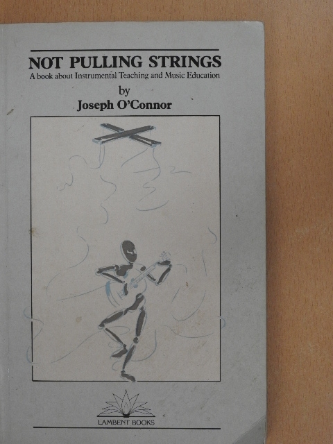 Joseph O'Connor - Not pulling strings [antikvár]