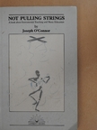 Joseph O'Connor - Not pulling strings [antikvár]