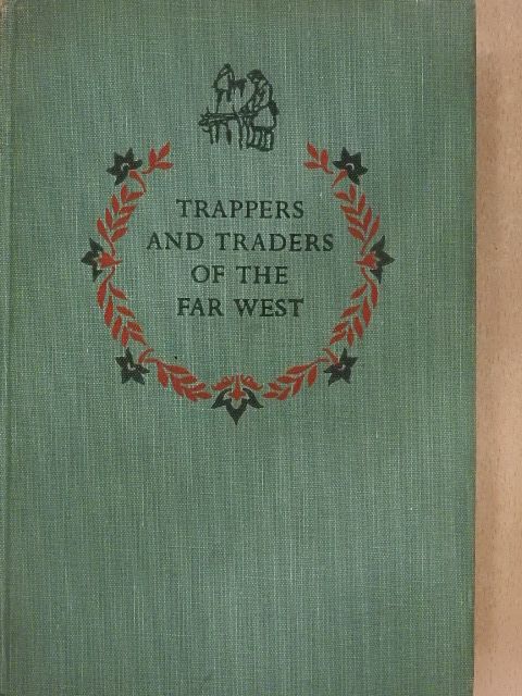 James Daugherty - Trappers and Traders of the far West [antikvár]