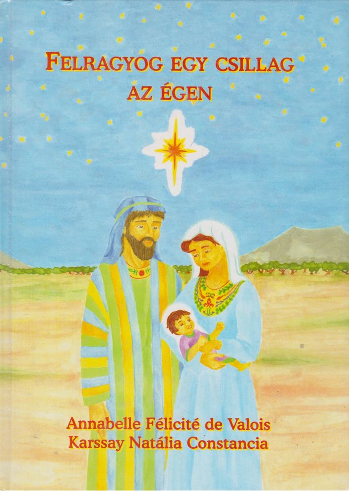 Annabelle Félicité de Valois - Felragyog egy csillag az égen [antikvár]
