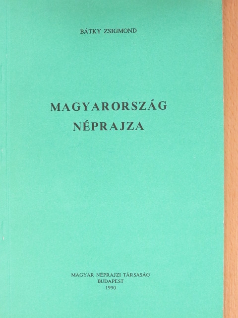 Bátky Zsigmond - Magyarország néprajza [antikvár]