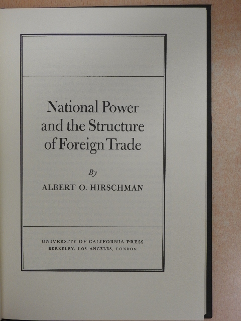 Albert O. Hirschman - National Power and the Structure of Foreign Trade [antikvár]