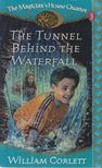 William Corlett - The Tunnel Behind the Waterfall [antikvár]