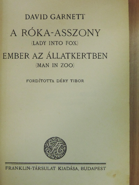 David Garnett - A róka-asszony/Ember az állatkertben [antikvár]