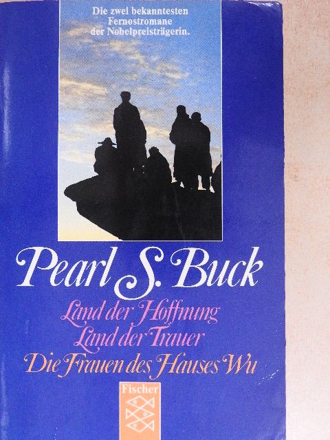 Pearl S. Buck - Land der Hoffnung, Land der Trauer/Die Frauen des Hauses Wu [antikvár]