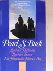 Pearl S. Buck - Land der Hoffnung, Land der Trauer/Die Frauen des Hauses Wu [antikvár]