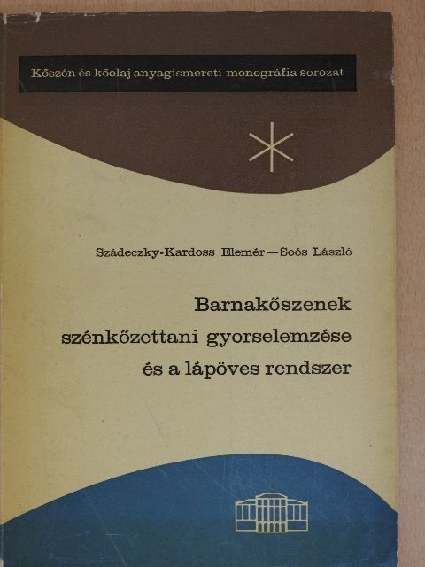 Soós László - Barnakőszenek szénkőzettani gyorselemzése és a lápöves rendszer [antikvár]
