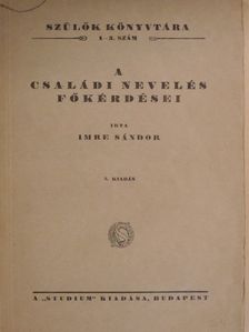 Imre Sándor - A családi nevelés főkérdései [antikvár]