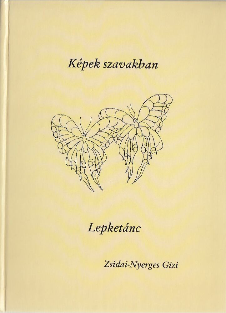 Zsidai-Nyerges Gizi - Képek szavakban - Lepketánc [antikvár]