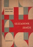 KÓKAI REZSŐ, FÁBIÁN IMRE - Századunk zenéje [antikvár]
