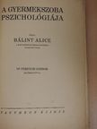 Bálint Alice - A gyermekszoba pszichológiája [antikvár]