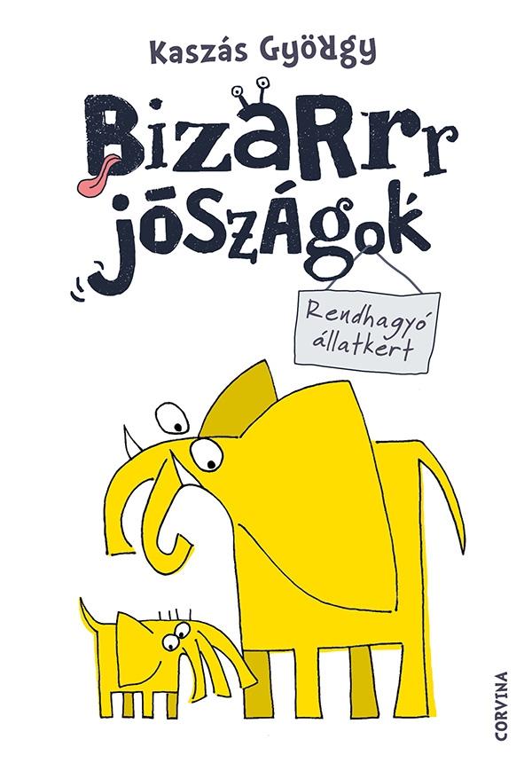 Kaszás György - Bizarrr jószágok - Rendhagyó állatkert [raktárvásár]