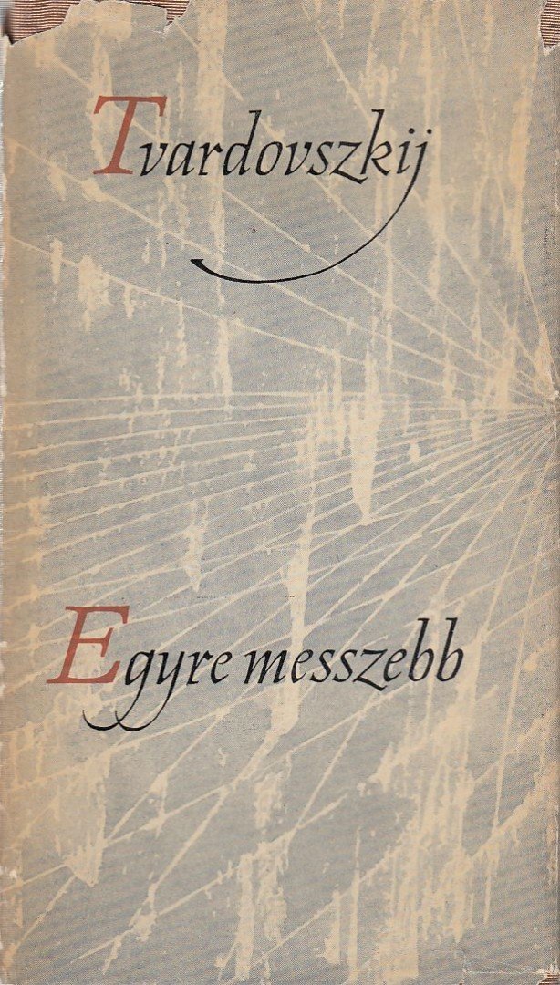 Tvardovszkij, Alekszandr - Egyre messzebb [antikvár]