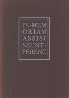 Sashegyi Gabriella - In memoriam Assisi Szent Ferenc [antikvár]