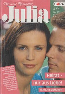 Barbara McMahon - Julia - Heirat - nur aus Liebe! [antikvár]