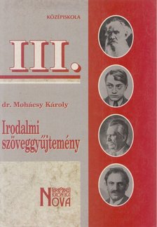 Dr. Mohácsy Károly - Irodalmi szöveggyűjtemény III. [antikvár]