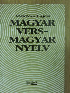 Vargyas Lajos - Magyar vers - magyar nyelv [antikvár]