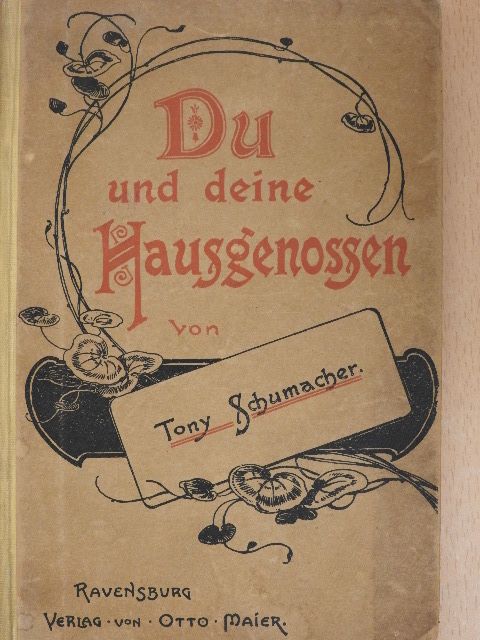 Tony Schumacher - Du und Deine Hausgenossen (gótbetűs) [antikvár]