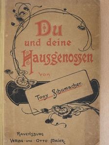 Tony Schumacher - Du und Deine Hausgenossen (gótbetűs) [antikvár]