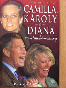 Camilla Parker Bowles - Camilla, Károly és Diana [antikvár]