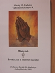 Barlay Ö. Szabolcs - Miatyánk - Prohászka a szeretet szentje [antikvár]