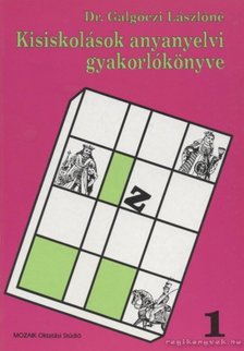 GALGÓCZI LÁSZLÓNÉ - Kisiskolások anyanyelvi gyakorlókönyve 1. [antikvár]