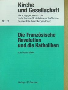 Hans Maier - Die Französische Revolution und die Katholiken [antikvár]