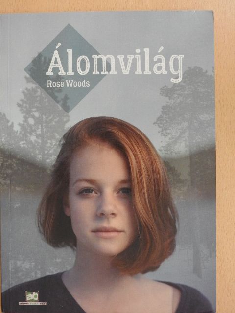 Rose Woods - Álomvilág [antikvár]