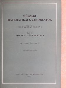 Dr. Fazekas Ferenc - Műszaki matematikai gyakorlatok B. IV. [antikvár]