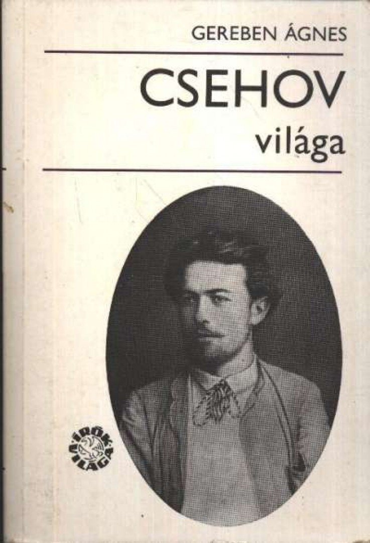 Gereben Ágnes - Csehov világa [antikvár]