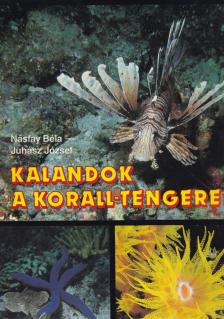 Juhász József, Násfay Béla - Kalandok a Korall-tengeren [antikvár]