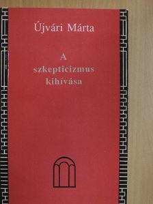 Újvári Márta - A szkepticizmus kihívása [antikvár]