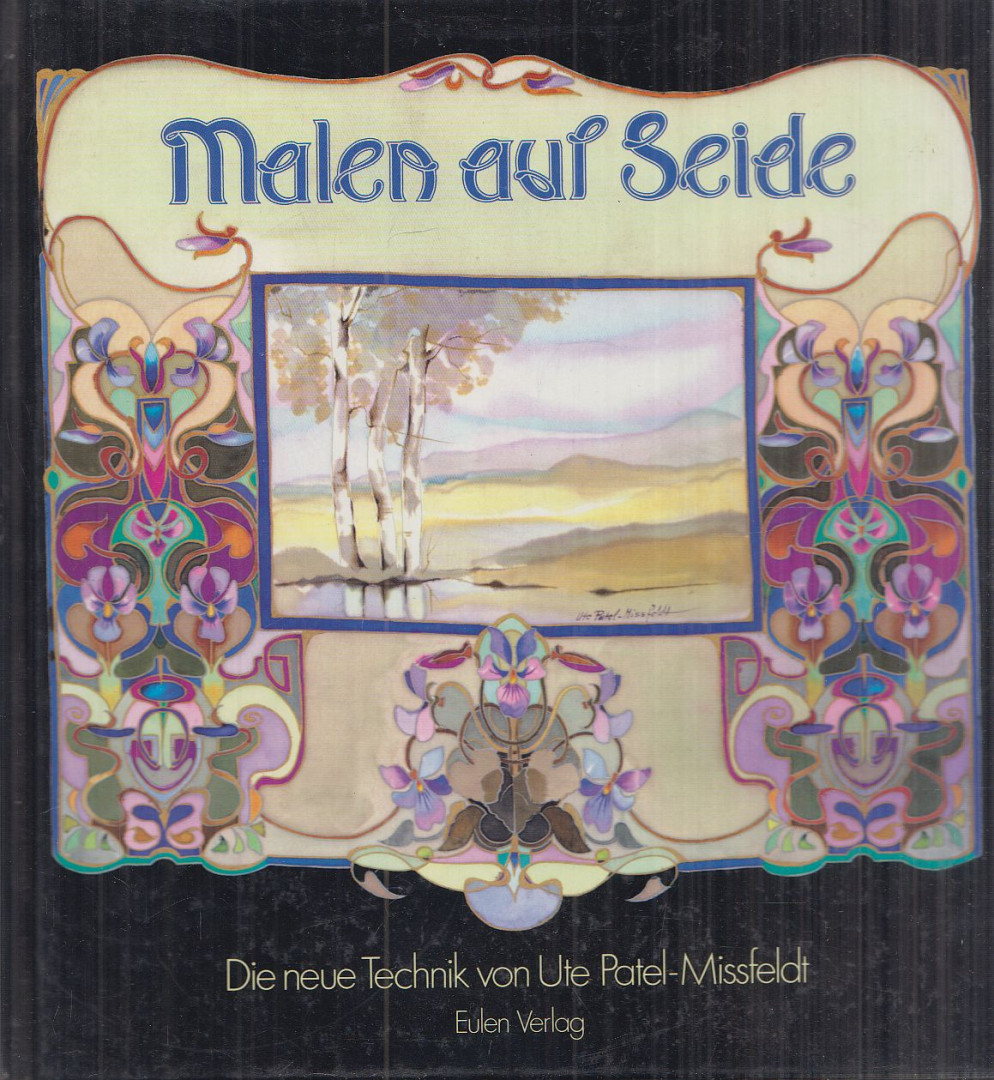 Ute Patel-Missfeldt - Malen auf Seide (dedikált) [antikvár]