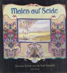 Ute Patel-Missfeldt - Malen auf Seide (dedikált) [antikvár]