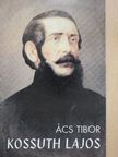 Ács Tibor - Kossuth Lajos [antikvár]