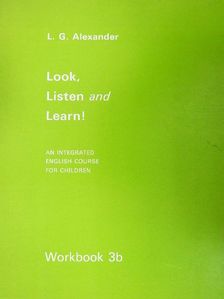 L. G. Alexander - Look, Listen and Learn! - Workbook 3b [antikvár]