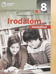Radóczné Bálint Ildikó - Irodalom munkafüzet 8. [antikvár]