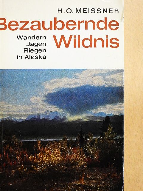 Hans-Otto Meissner - Bezaubernde Wildnis [antikvár]