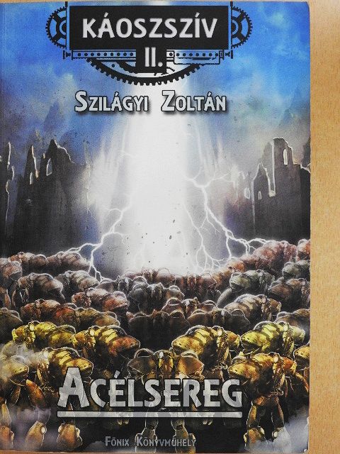 Szilágyi Zoltán - Acélsereg [antikvár]