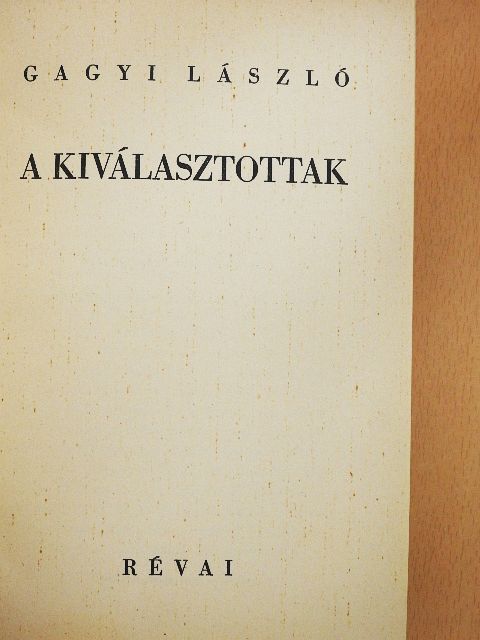Gagyi László - A kiválasztottak [antikvár]