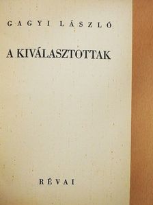 Gagyi László - A kiválasztottak [antikvár]