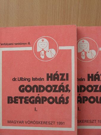 Dr. Ulbing István - Házi gondozás, betegápolás I-II. [antikvár]