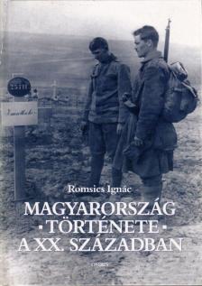 Romsics Ignác - Magyarország története a XX. században [antikvár]