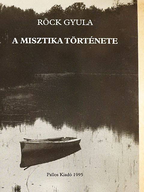 Röck Gyula - A misztika története [antikvár]
