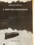 Röck Gyula - A misztika története [antikvár]