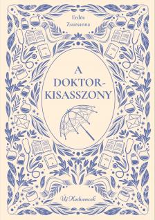 Erdős Zsuzsanna - A doktorkisasszony [eKönyv: epub, mobi]