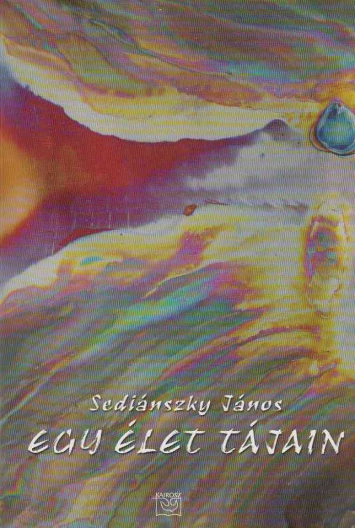 Sediánszky János - Egy élet tájain [antikvár]