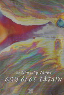 Sediánszky János - Egy élet tájain [antikvár]