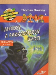 Thomas Brezina - Amikor a farkasember üvölt [antikvár]
