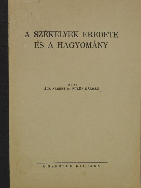 Ács Albert - A székelyek eredete és a hagyomány [antikvár]